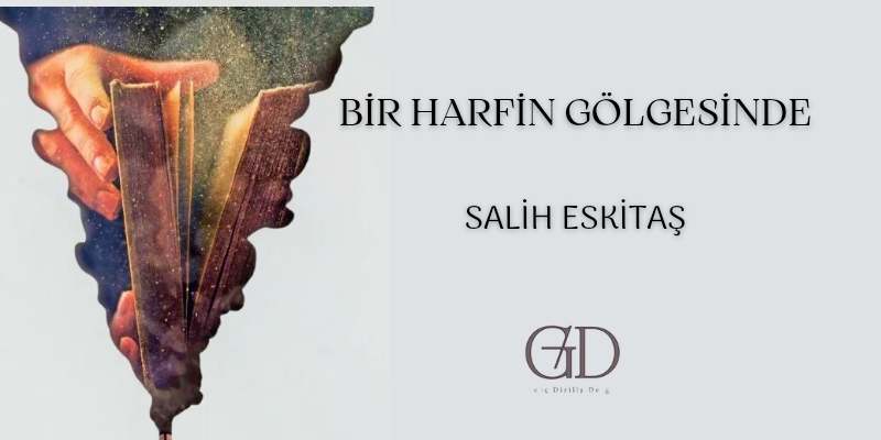 BİR HARFİN GÖLGESİNDE